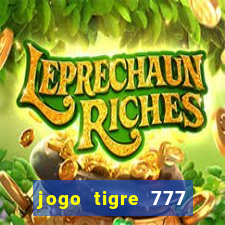 jogo tigre 777 como jogar